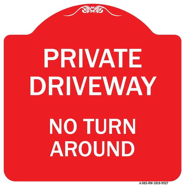 Signmission Private Driveway No Turn Around Heavy-Gauge Aluminum Architectural Sign, 18" x 18", RW-1818-9927 A-DES-RW-1818-9927 - main